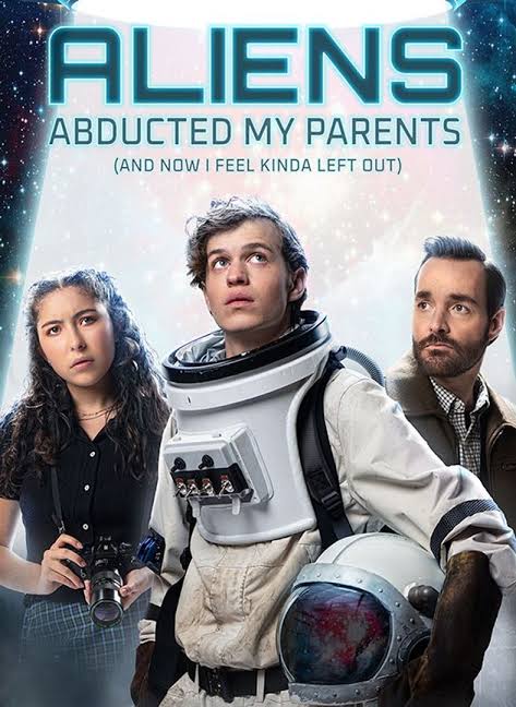 Aliens Abducted My Parents And Now I Feel Kinda Left Out (2023) (English)